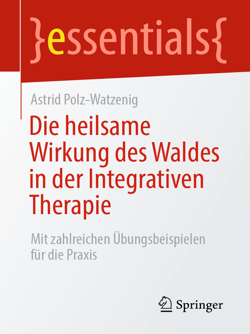 Title details for Die heilsame Wirkung des Waldes in der Integrativen Therapie by Astrid Polz-Watzenig - Available